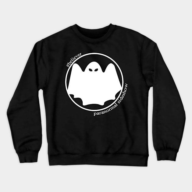 Believer in Ghosts Crewneck Sweatshirt by ParanormalSideshow